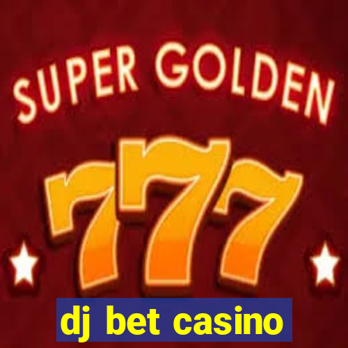 dj bet casino